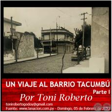 UN VIAJE AL BARRIO TACUMBÚ (Parte I) - Por Toni Roberto - Domingo, 05 de Febrero de 2023